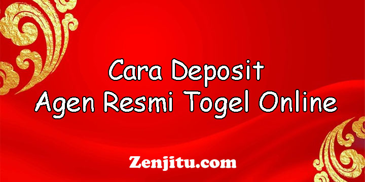 Cara Deposit Agen Resmi Togel Online